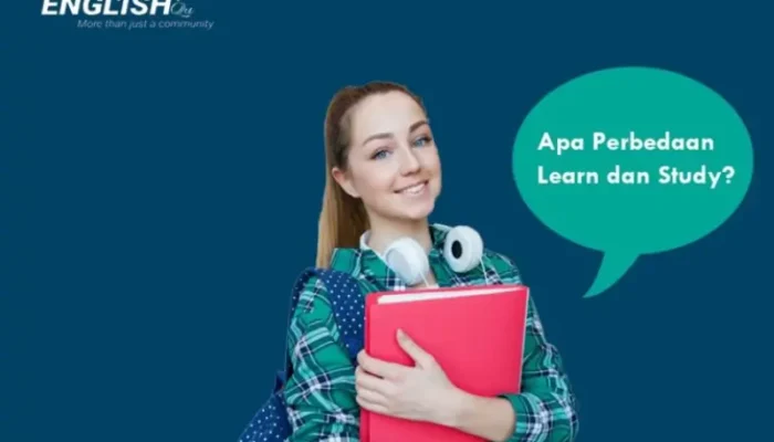 Apa Perbedaan Learn dan Study? Ini Penjelasannya