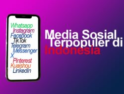 10 Media Sosial yang Paling Banyak Digunakan di Indonesia 2025